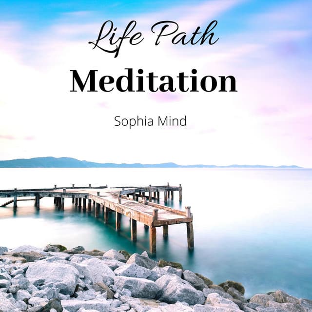Life Path Meditation - Sophia Mind