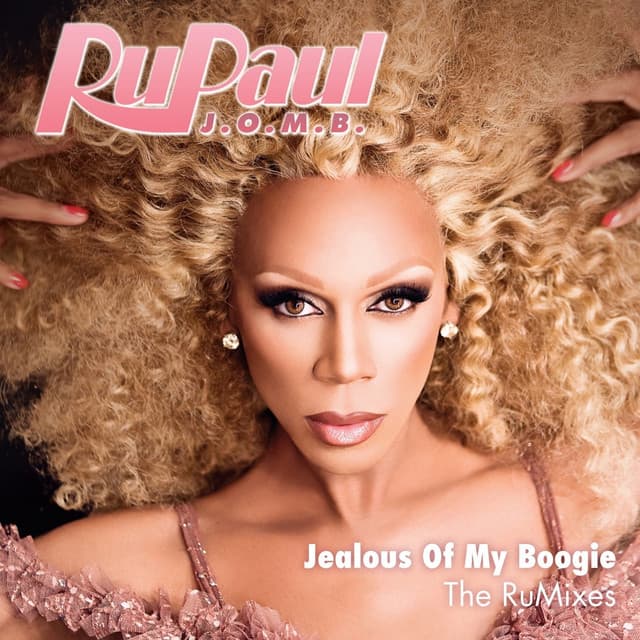 Jealous Of My Boogie - The RuMixes - RuPaul