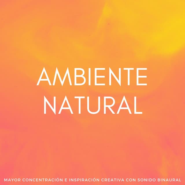 Ambiente Natural: Mayor Concentración E Inspiración Creativa Con Sonido Binaural - El Tiempo Central