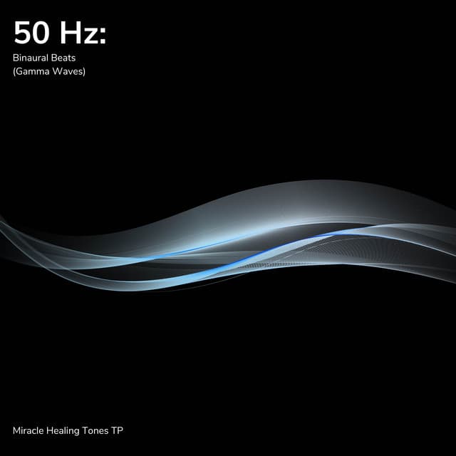 50 Hz: Binaural Beats - Miracle Healing Tones TP