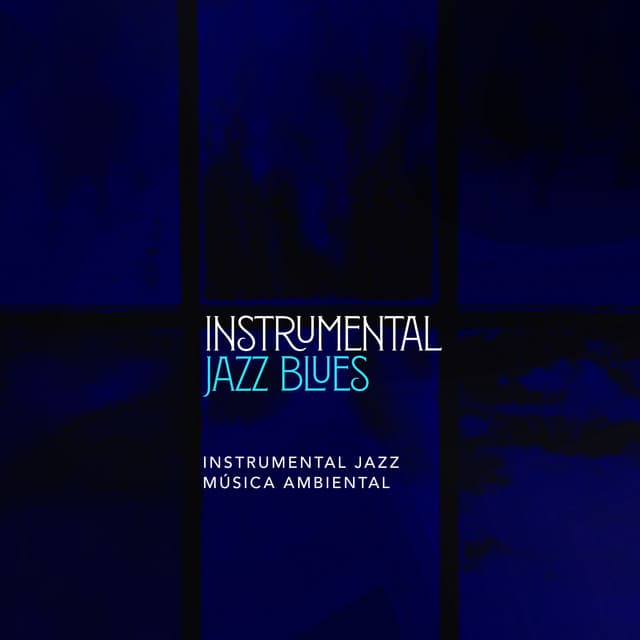 Instrumental Jazz Blues - Instrumental Jazz Música Ambiental