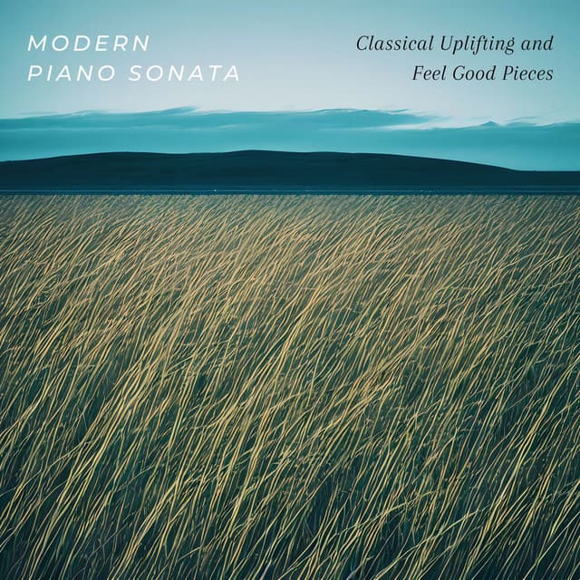 Modern Piano Sonata: Classical Uplifting and Feel Good Pieces - Shakuhachi Sakano