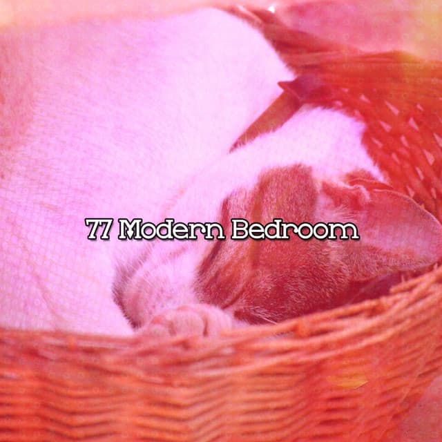 77 Modern Bedroom - Musica para Dormir 101
