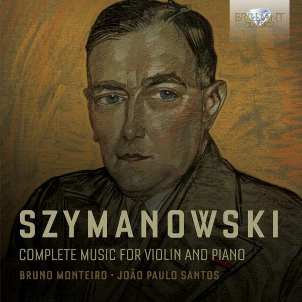 Szymanowski: Complete Music for Violin and Piano - Karol Szymanowski