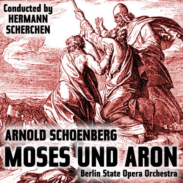 Arnold Schoenberg: Moses und Aron - Arnold Schoenberg