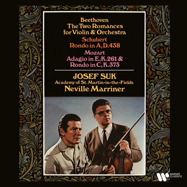 Beethoven: Romances for Violin and Orchestra - Schubert: Rondo, D. 438 - Mozart: Adagio, K. 261 & Rondo, K. 373 - Josef Suk