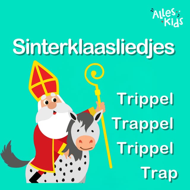 Sinterklaasliedjes - Trippel Trappel Trippel Trap - Alles Kids