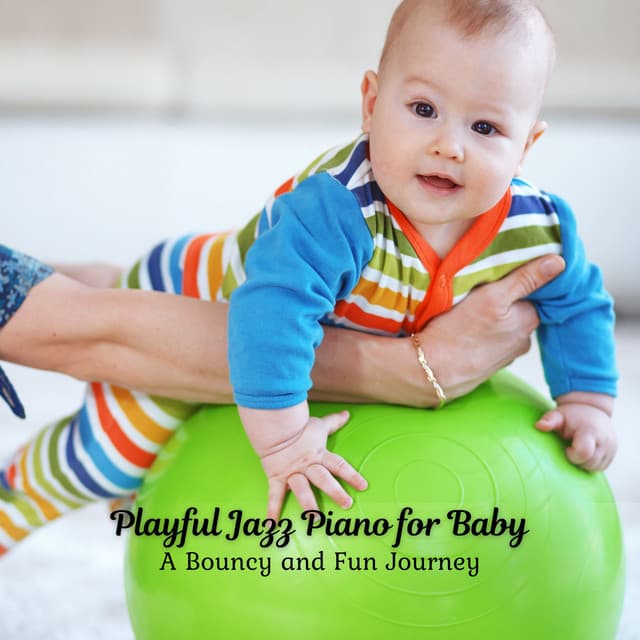 Playful Jazz Piano for Baby: A Bouncy and Fun Journey - Cappuccino Coffee House