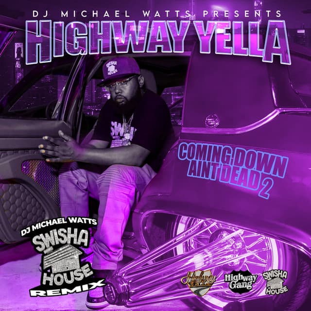Coming Down Ain't Dead 2 - Highway Yella