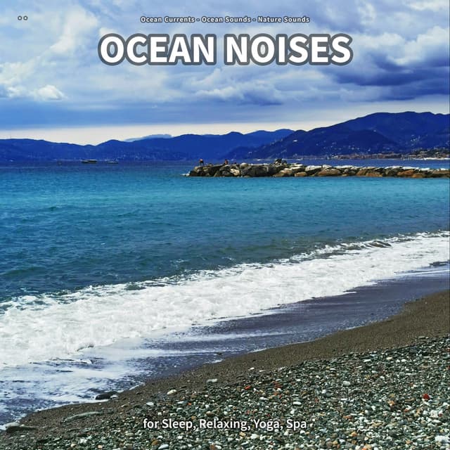 ** Ocean Noises for Sleep, Relaxing, Yoga, Spa - Ocean Currents