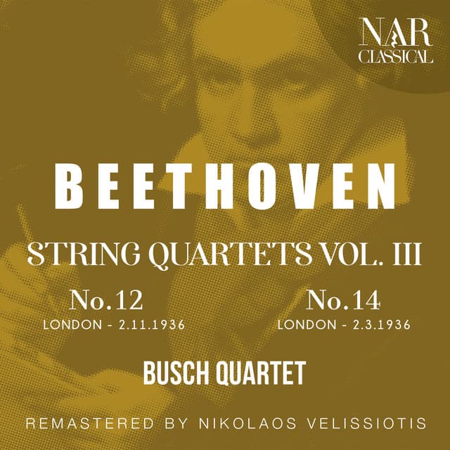 BEETHOVEN: STRING QUARTETS VOL 3: No.12 - No.14 - Ludwig van Beethoven