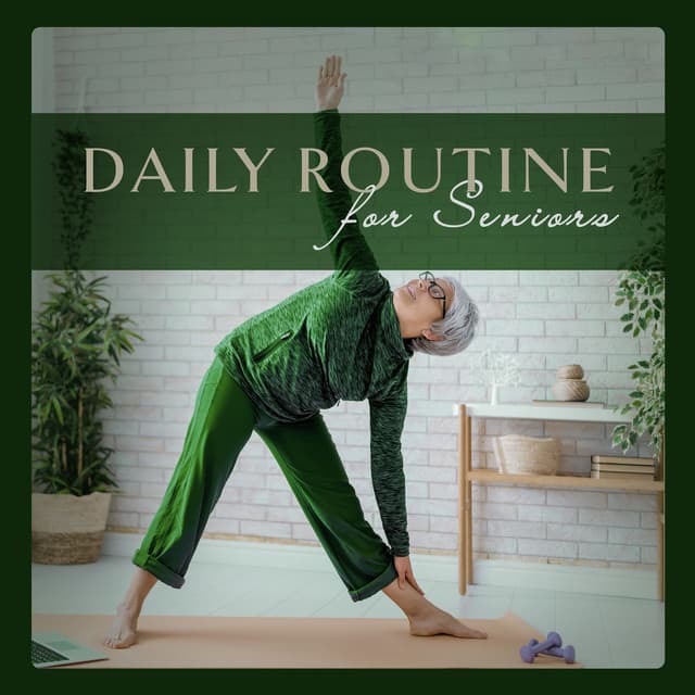 Daily Routine for Seniors: Relaxing Music, Easy Exercises, Enjoyable Activities for Senniors, Inner Balance and Harmony - Relaxing Music