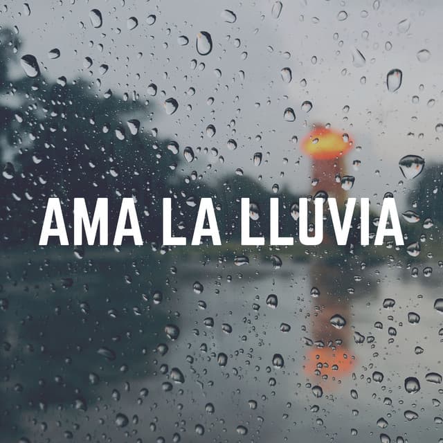 Ama la Lluvia - Sonidos De Lluvia