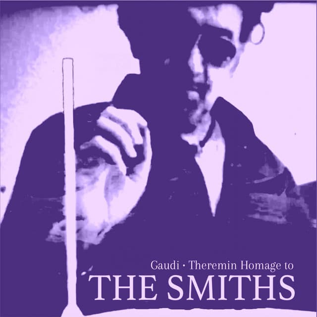 Theremin Homage to the Smiths - Gaudi