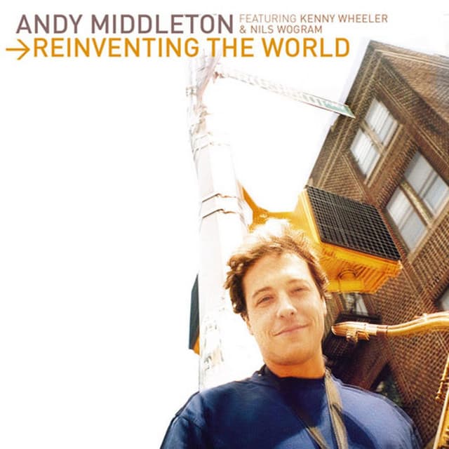 Reinventing the World - Andy Middleton