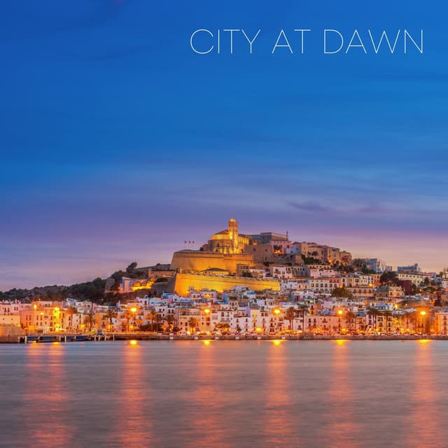 City at Dawn: Deep House Collection - Ibiza Deep House Lounge