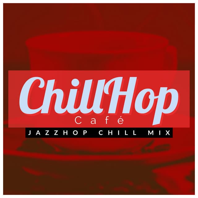 Jazzhop Chill Mix - ChillHop Cafe
