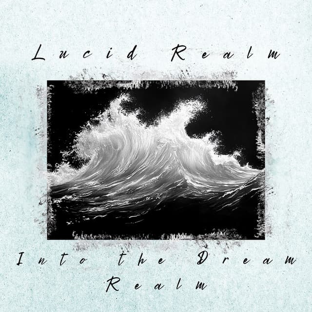 Into the Dream Realm - Lucid Realm