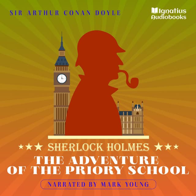 The Adventure of the Priory School - Sherlock Holmes Audiobooks