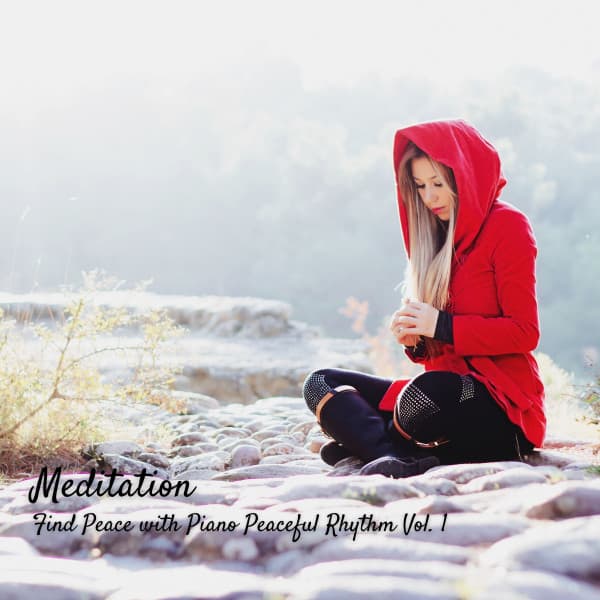 Meditation: Find Peace with Piano Peaceful Rhythm Vol. 1 - Yoga & Meditation Music