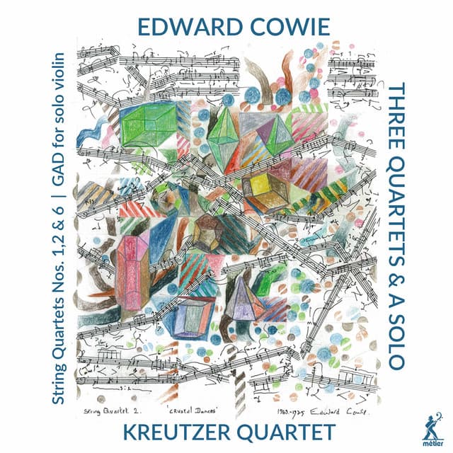Edward Cowie: 3 Quartets & a Solo - Edward Cowie
