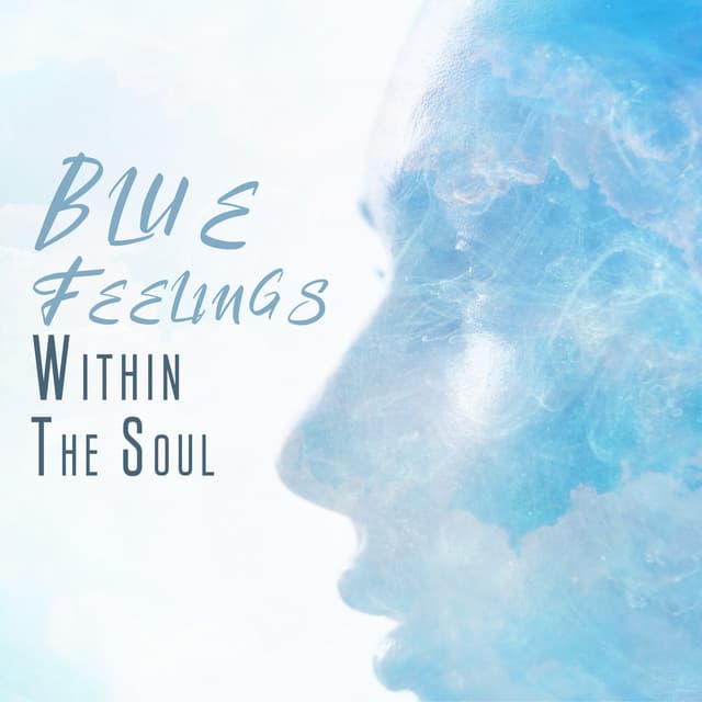 Blue Feelings Within The Soul - Artistic Instinct