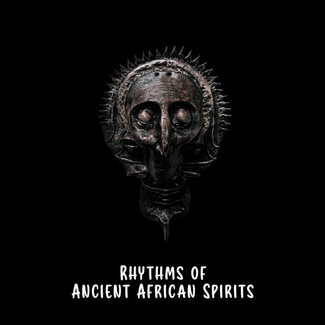 Rhythms of Ancient African Spirits - African Wild World