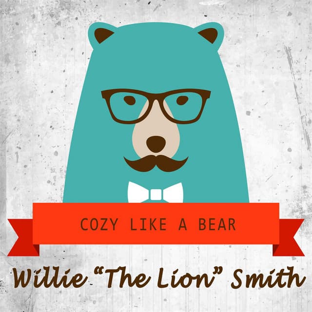 Cozy Like A Bear - Willie "The Lion" Smith