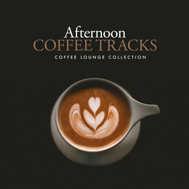 Afternoon Coffee Tracks - Coffee Lounge Collection