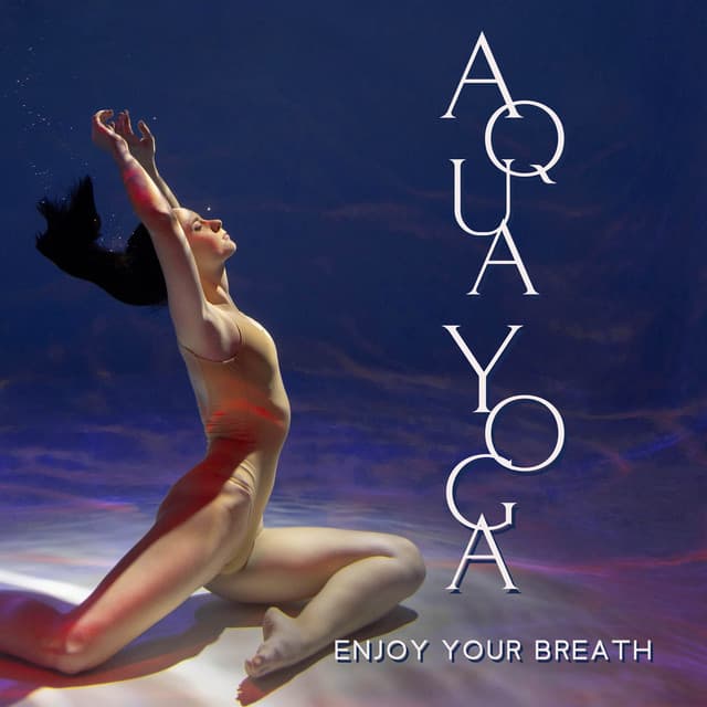 Aqua Yoga - Yin Yoga Music Collection