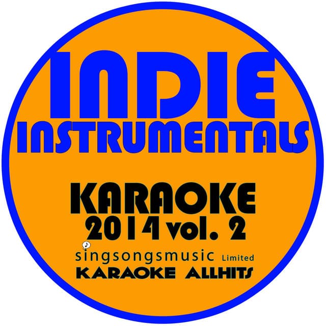 Indie Hits Instrumentals Karaoke 2014, Vol. 2 - Karaoke All Hits