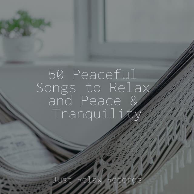 50 Peaceful Songs to Relax and Peace & Tranquility - Meditation Awareness