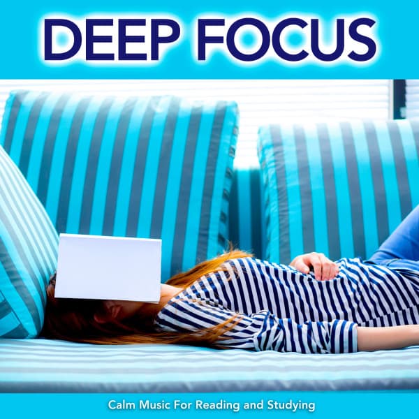 Deep Focus: Calm Music For Reading and Studying - Reading Music