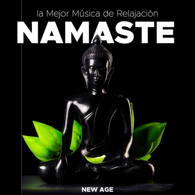 Namaste: la Mejor Música de Relajación, Ambient, New Age, Instrumental - Musica para Meditar