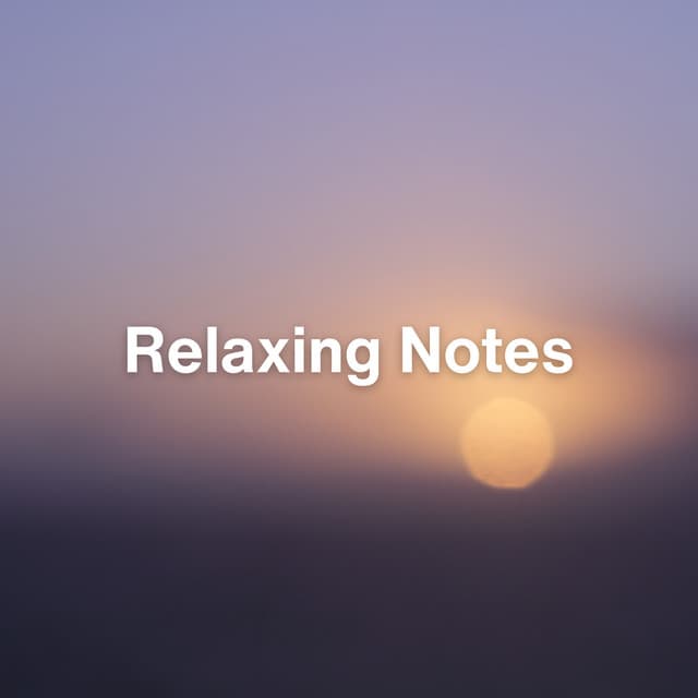 Relaxing Notes - Relaxing Mode