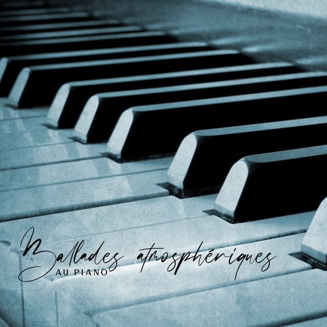 Ballades atmosphériques au piano - Jazz douce musique d'ambiance