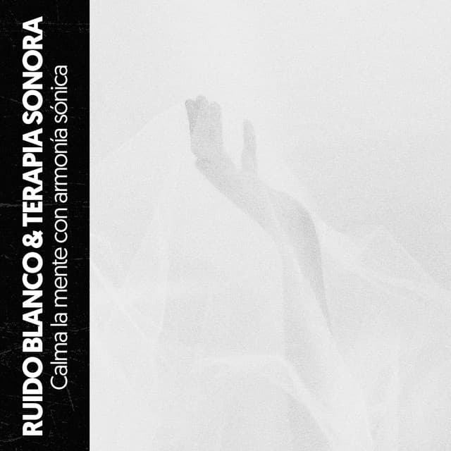 Ruido Blanco & Terapia Sonora: Calma la mente con armonía sónica - Relajacion
