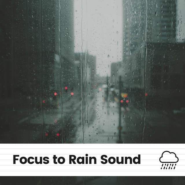 Focus to Rain Sound - The Nature Soundscapes