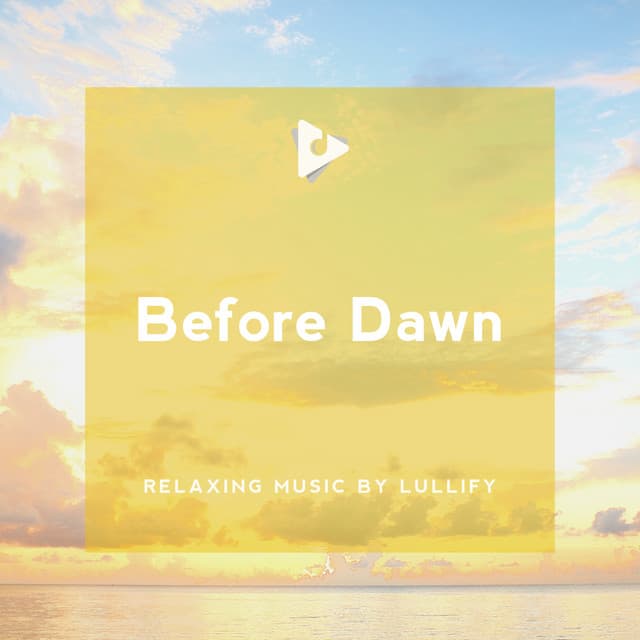 Before Dawn - Relaxing Music by Lullify