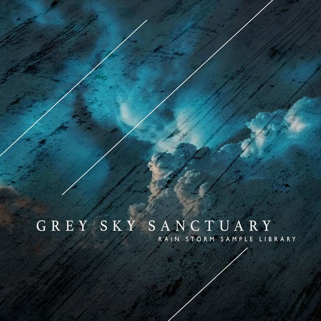 Grey Sky Sanctuary - Rain Storm Sample Library