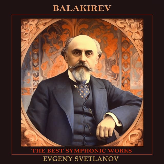 Balakirev: The Best Symphonic Works - Mily Balakirev