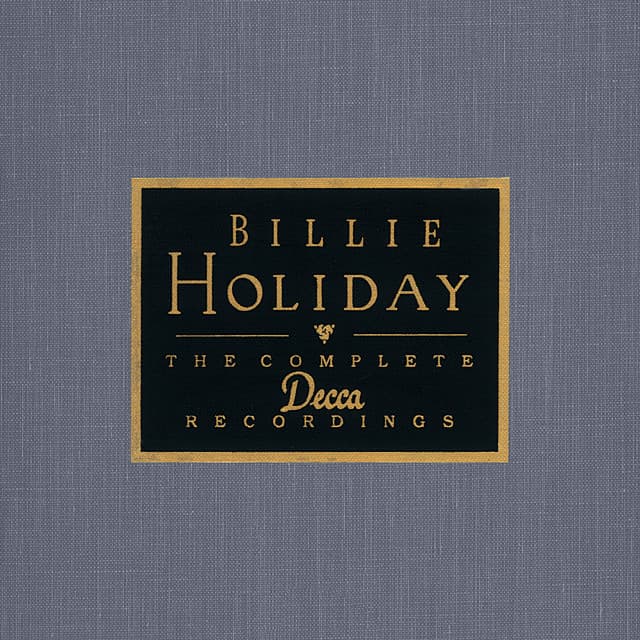The Complete Decca Recordings - Billie Holiday