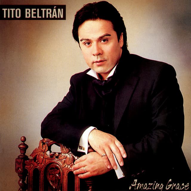 Amazing Grace - Tito Beltrán