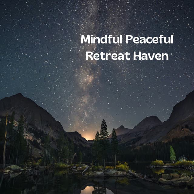 Mindful Peaceful Retreat Haven - Música Relajante