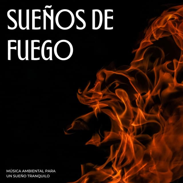 Sueños De Fuego: Música Ambiental Para Un Sueño Tranquilo - Sonidos de chimenea