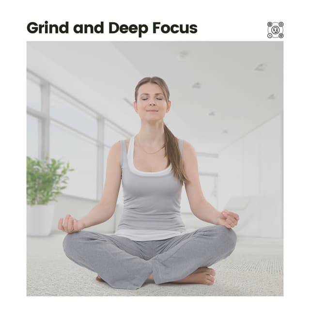 Grind and Deep Focus - Ambient 11