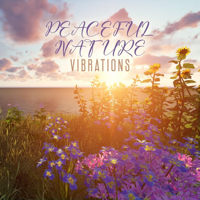 Peaceful Nature Vibrations: Morning Stress Buster - Nature Sounds