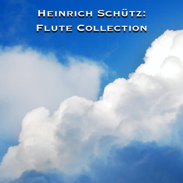 Heinrich Schütz: Flute Collection - Heinrich Schütz