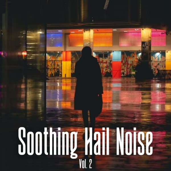 Soothing Hail Noise Vol. 2 - Waters Of Deluge