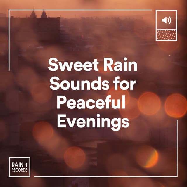 Sweet Rain Sounds for Peaceful Evenings - Clear Mind Raining